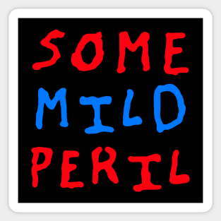 Some Mild Peril Sticker